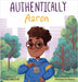 Authentically Aaron by Deven Tellis