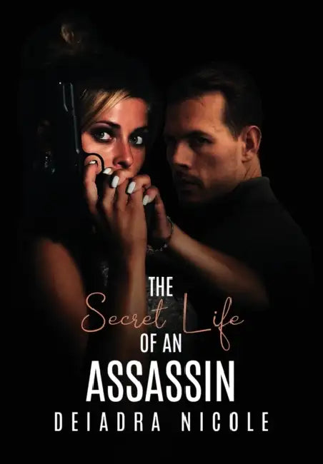 The Secret Life of An Assassin by Deiadra Nicole