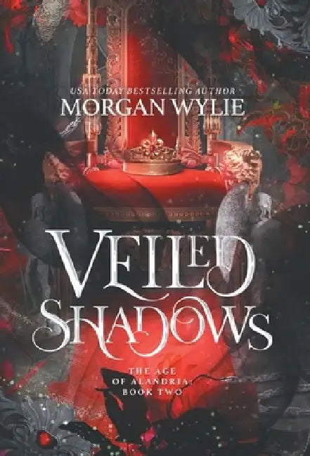 Veiled Shadows: The Age of Alandria: Book Two by Morgan Wylie