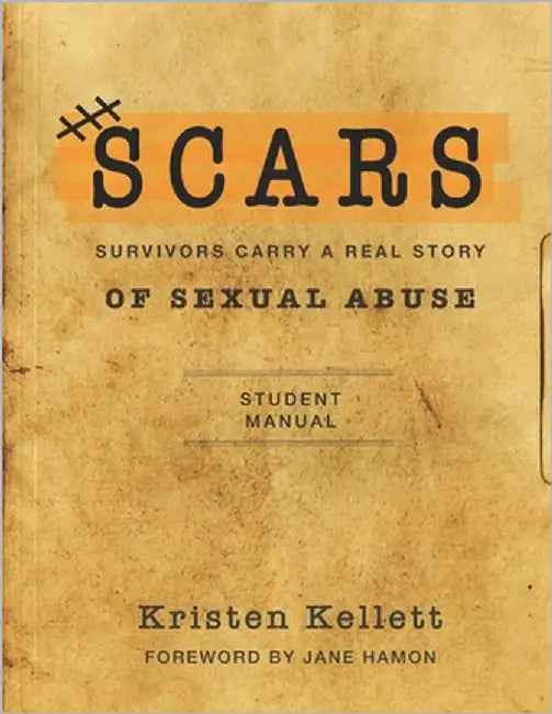 SCARS of Sexual Abuse Student Manual by Kellett, Kristen
