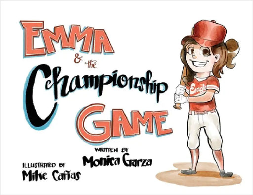 Emma and the Championship Game by Garza, Monica
