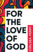 For the Love of God by Chelsea Perry