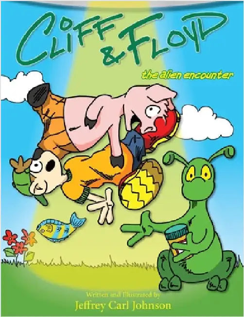 Cliff and Floyd: The Alien Encounter by Johnson, Jeffrey Carl