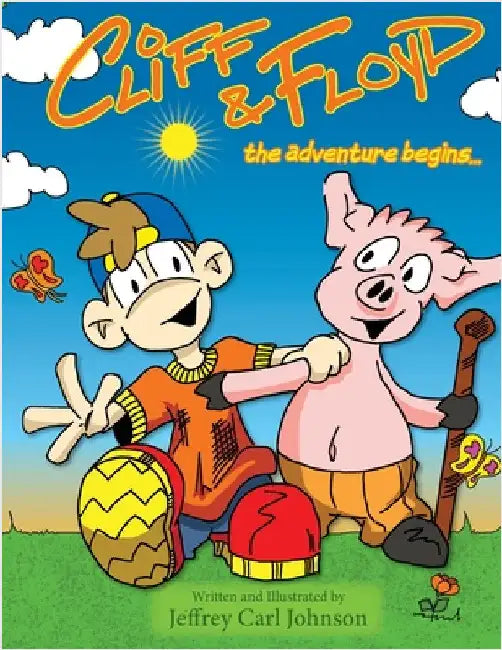Cliff and Floyd: The Adventure Begins... by Jeffrey Carl Johnson