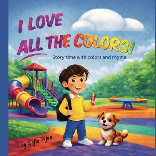 I Love All The Colors by Sofia Pijanowski