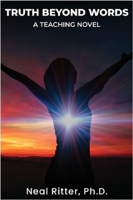 Truth Beyond Words: A Teaching Novel by Neal Ritter