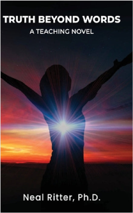 Truth Beyond Words: A Teaching Novel by Neal Ritter