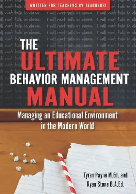 The Ultimate Behavoir Management Manual: Managing an Educational Environment in the Modern World by Ryan Stone B. a. Ed