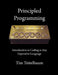 Principled Programming: Introduction to Coding in Any Imperative Language by Tim Teitelbaum