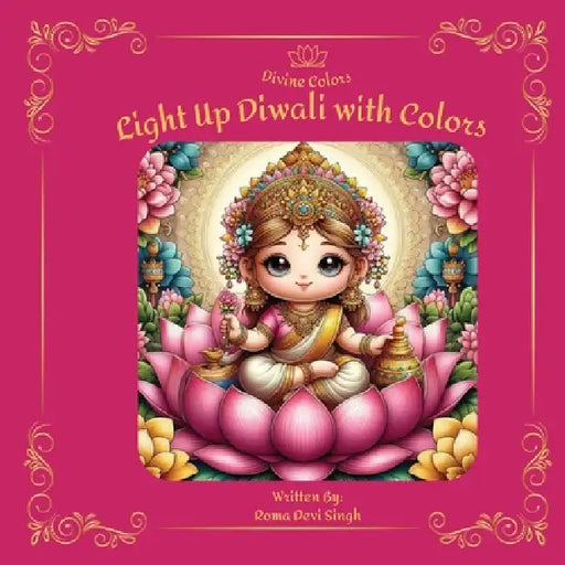 Light Up Diwali With Colors by Roma Devi Singh