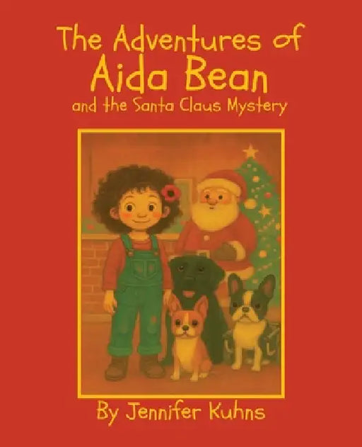 The Adventures of Aida Bean and the Santa Claus Mystery by Kuhns