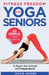 Fitness Freedom for Seniors: 20 Simple Yoga Positions to Regain Your Strength and Independence by Jackie Jacobs