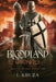 The Bloodland Chronicles: The Crusade Begins by J. Kruza