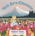 You Are Chosen by Madison Panko