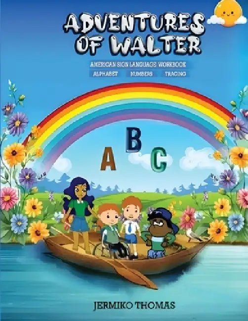 Adventures of Walter: American Sign Language Workbook by Jermiko Thomas