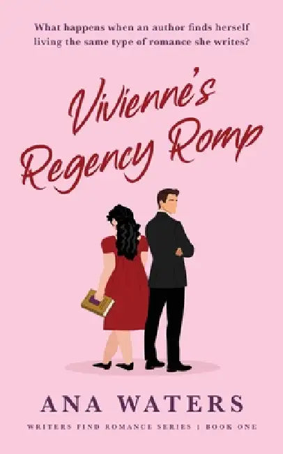 Vivienne's Regency Romp: a clean, enemies to lovers, romantic comedy by Ana Waters