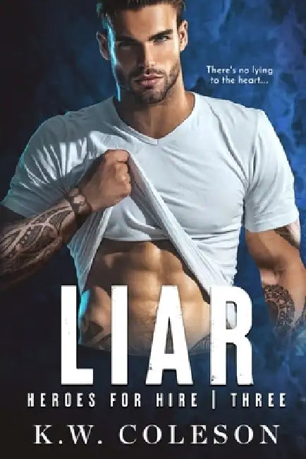 Liar (A Steamy and Suspenseful Romance) by K. W. Coleson