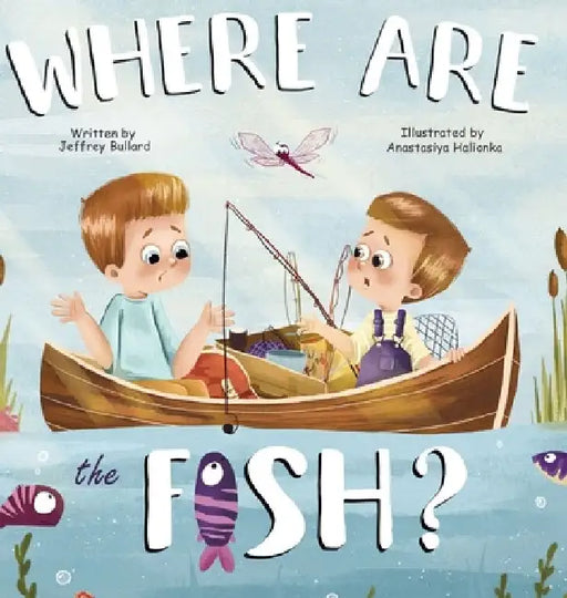 Where Are The Fish? by Jeffrey Bullard