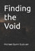 Finding the Void by Michael Quinn Sullivan