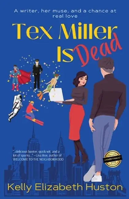 Tex Miller Is Dead by Kelly Elizabeth Huston