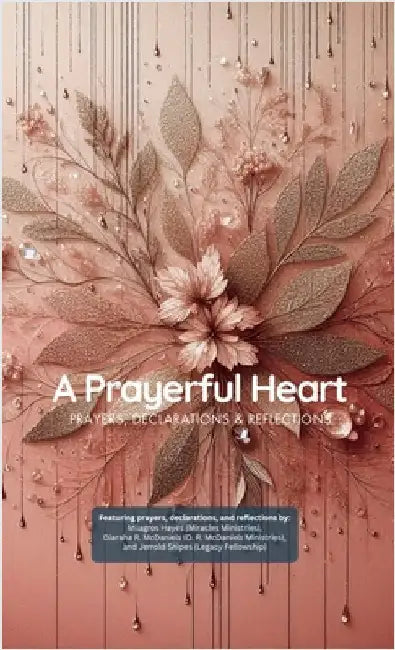 A Prayerful Heart: Prayer Book (Pocket Size): Prayers, Declarations & Reflections by Milagros Hayes