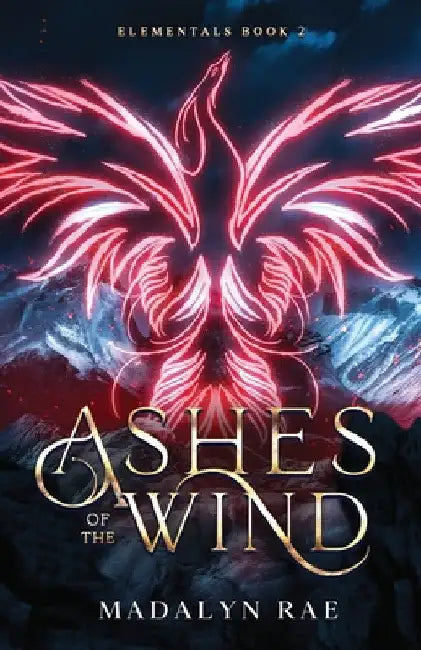 Ashes of the Wind by Madalyn Rae