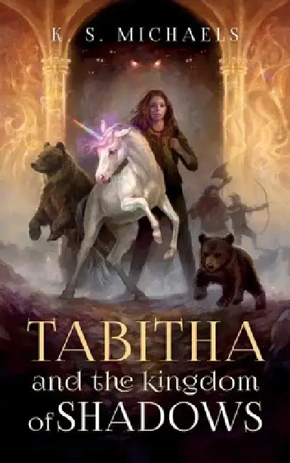 Tabitha and the KIngdom of Shadows by K. S. Michaels