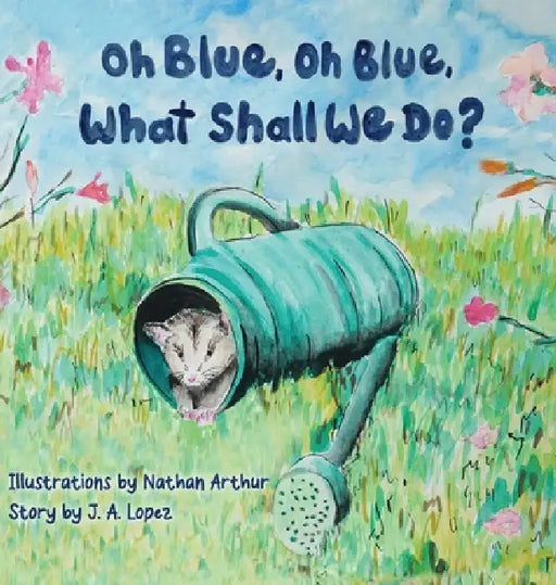 Oh Blue, Oh Blue, What Shall We Do? by J. a. Lopez, Nathan Arthur