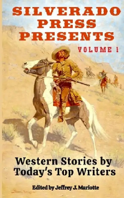 Silverado Press Presents by Jeffrey J. Mariotte