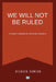 We Will Not Be Ruled: A People's Handbook for Democratic Resistance by Richard Rawson