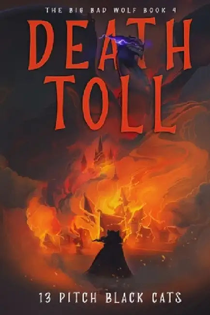 The Big Bad Wolf Book 4: Death Toll by 13 Pitch Black Cats
