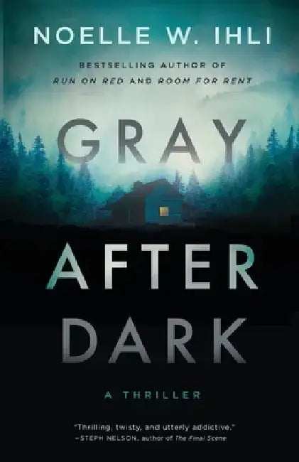 Gray After Dark by Noelle West Ihli