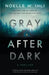 Gray After Dark by Noelle West Ihli
