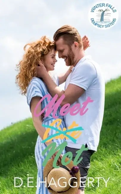 Meet Not: a friends to lovers small town romantic comedy by D. E. Haggerty