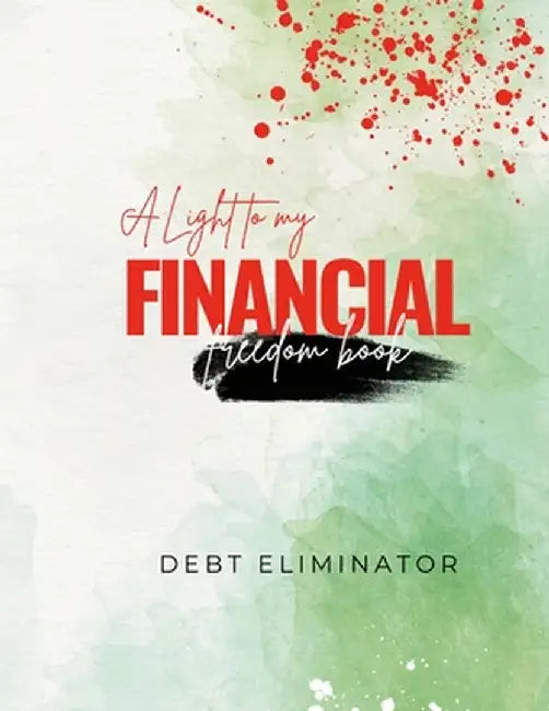 A Light to My Finacial Freedom Book: 88 Pages to Keep Your Finance on Track and Save for Any Occassion. by Hayde Miller