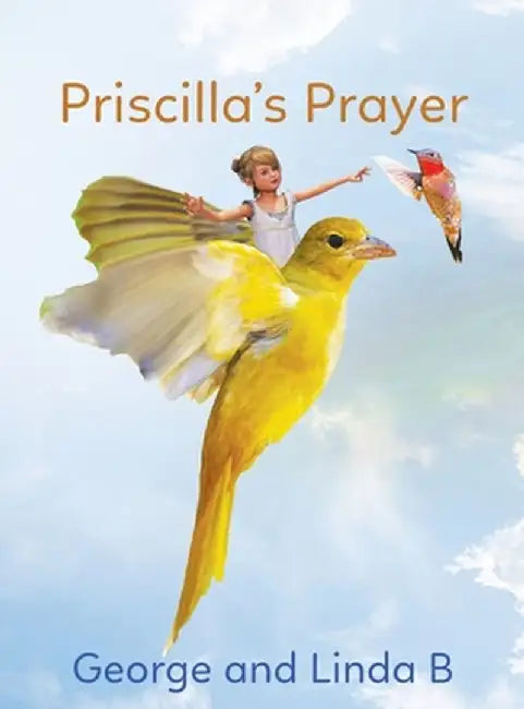 Priscilla's Prayer by George And Linda B