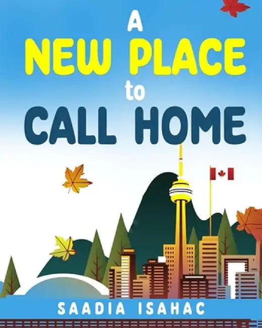 A New Place to Call Home by Saadia Isahac