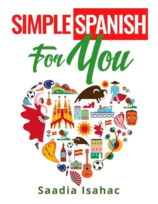 Simple Spanish for You by Isahac, Saadia