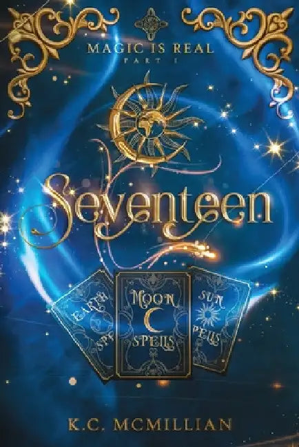 Seventeen Magic is Real Part I. by K. C. McMillian