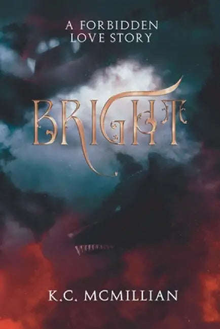Bright A Forbidden Love Story by McMillian, K. C.