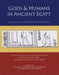 Gods & Humans in Ancient Egypt by Pearce Paul Creasman, Renata G. Tatomir, Kei Yamamoto
