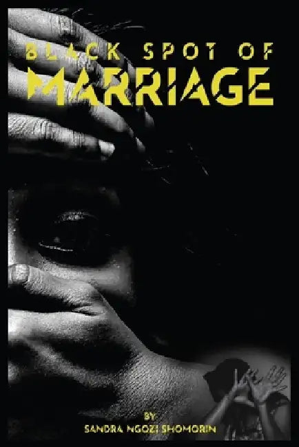 Black Spot of Marriage by Sandra Ngozi Shomorin