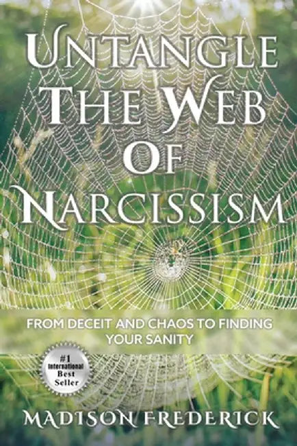 Untangle the Web of Narcissism by Madison Frederick