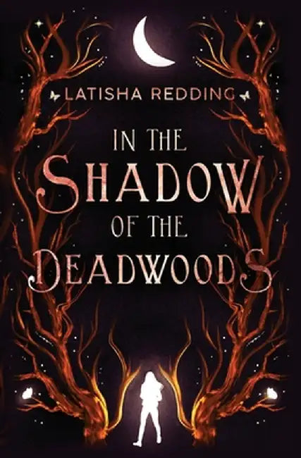 In the Shadow of the Deadwoods by Latisha Redding
