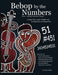 Bebop by the Numbers: A Super Fun, Super Simple Way to Learn How to Improvise by Danny Kolke