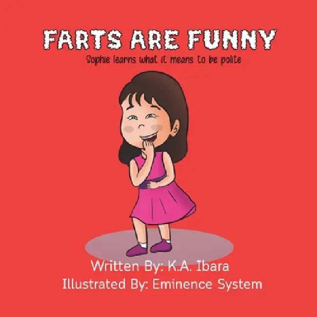 Farts are Funny by K. a. Ibara, Eminence Systems