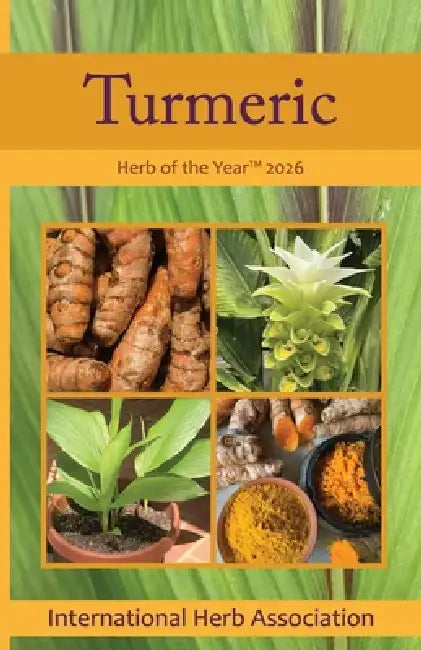 Turmeric: Herb of the Year 2026 by Kathleen Connole