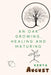 An Oak Growing, Healing, and Maturing by Kenya August