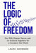 The Logic of Freedom: Free Will, Human Nature, and the Rational Argument for a Genuinely Free World by Laura Davidson