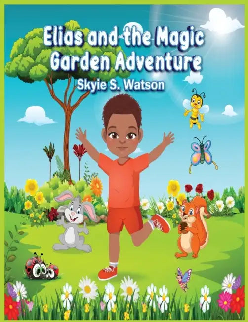 Elias and the Magic Garden Adventure by Skyie Watson